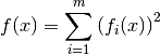 f(x) = \sum_{i=1}^m \left( f_i(x) \right)^2