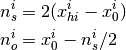n_s^i &= 2 (x_{hi}^i - x_0^i) \\
n_o^i &= x_0^i - n_s^i / 2